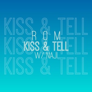 ดาวน์โหลดและฟังเพลง Kiss And Tell พร้อมเนื้อเพลงจาก Naji
