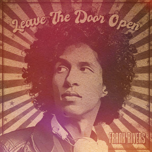 ดาวน์โหลดและฟังเพลง Leave The Door Open พร้อมเนื้อเพลงจาก Frank Rivers