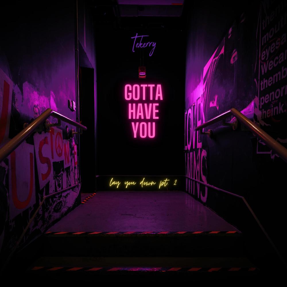 Gotta have you