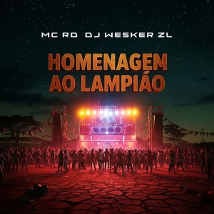 DJ WESKER ZL的專輯HOMENAGEM AO LAMPIÃO (Explicit)
