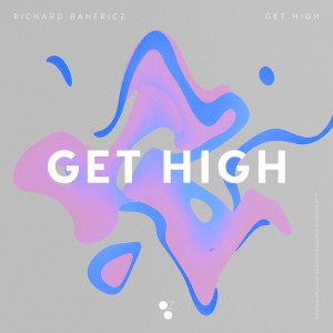 Richard Bahericz的專輯Get High