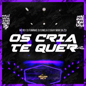 Album Os Cria te Quer (Explicit) from MC RD