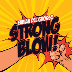 Album Strong Blow from Fabian Del Grosso