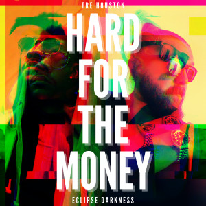 ดาวน์โหลดและฟังเพลง Hard for the Money พร้อมเนื้อเพลงจาก Tre Houston