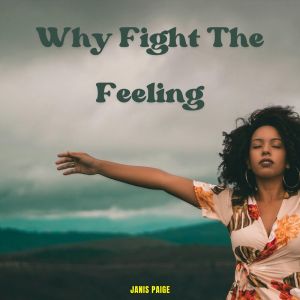 Janis Paige的專輯Why Fight The Feeling - Janis Paige