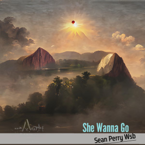 收聽Sean Perry WSB的She Wanna Go歌詞歌曲