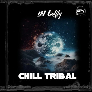 Listen to Chill Tribal song with lyrics from Dj Galfly
