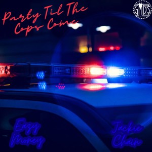 Jackie Chain的專輯Party Til The Cops Come (Explicit)