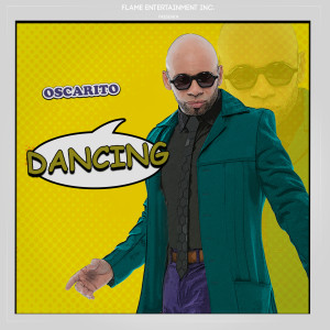 收聽Oscarito的Dancing歌詞歌曲