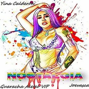 Yina Calderón的專輯Nostalgia (Guaracha Aleteo & Zapateo Original Mix)