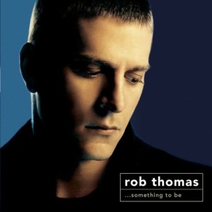 Rob Thomas的專輯Something To Be