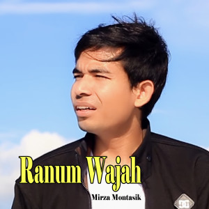 Dengarkan Ranum Wajah lagu dari Mirza Montasik dengan lirik