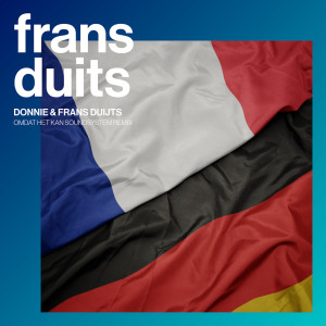อัลบัม Frans Duits (Omdat Het Kan Soundsystem Remix) ศิลปิน Donnie
