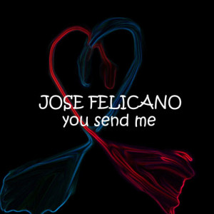 收聽Jose Feliciano的You Send Me歌詞歌曲