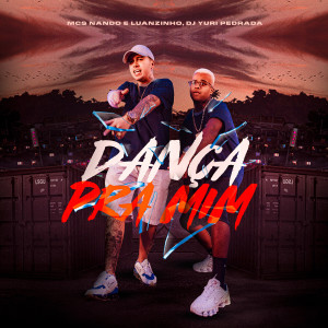 Listen to Dança Pra Mim (Explicit) song with lyrics from Mcs Nando and Luanzinho