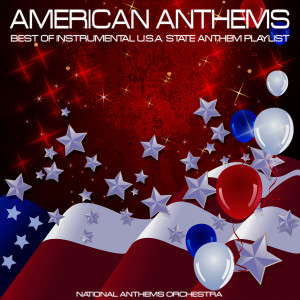 National Anthems Orchestra的專輯American States Anthems (Best of Instrumental U.S.A. State Anthem Playlist)