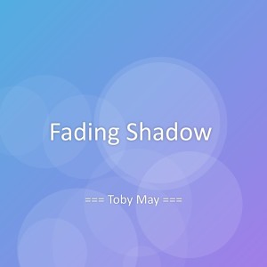 Toby May的专辑Fading Shadow