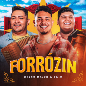 Dengarkan lagu Forrózin nyanyian Breno Major dengan lirik