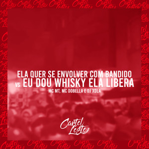 ดาวน์โหลดและฟังเพลง Ela Quer Se Envolver Com Bandido Vs Eu Dou Whisky Ela Libera พร้อมเนื้อเพลงจาก MC MT