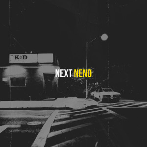 Listen to Next (Explicit) song with lyrics from Neno