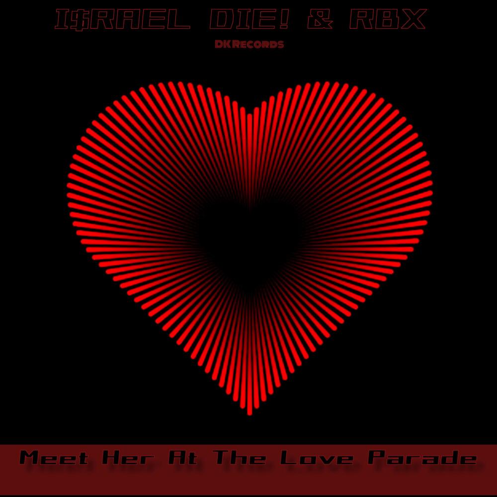 Meet Her At The Love Parade (feat. RBX) (Explicit)