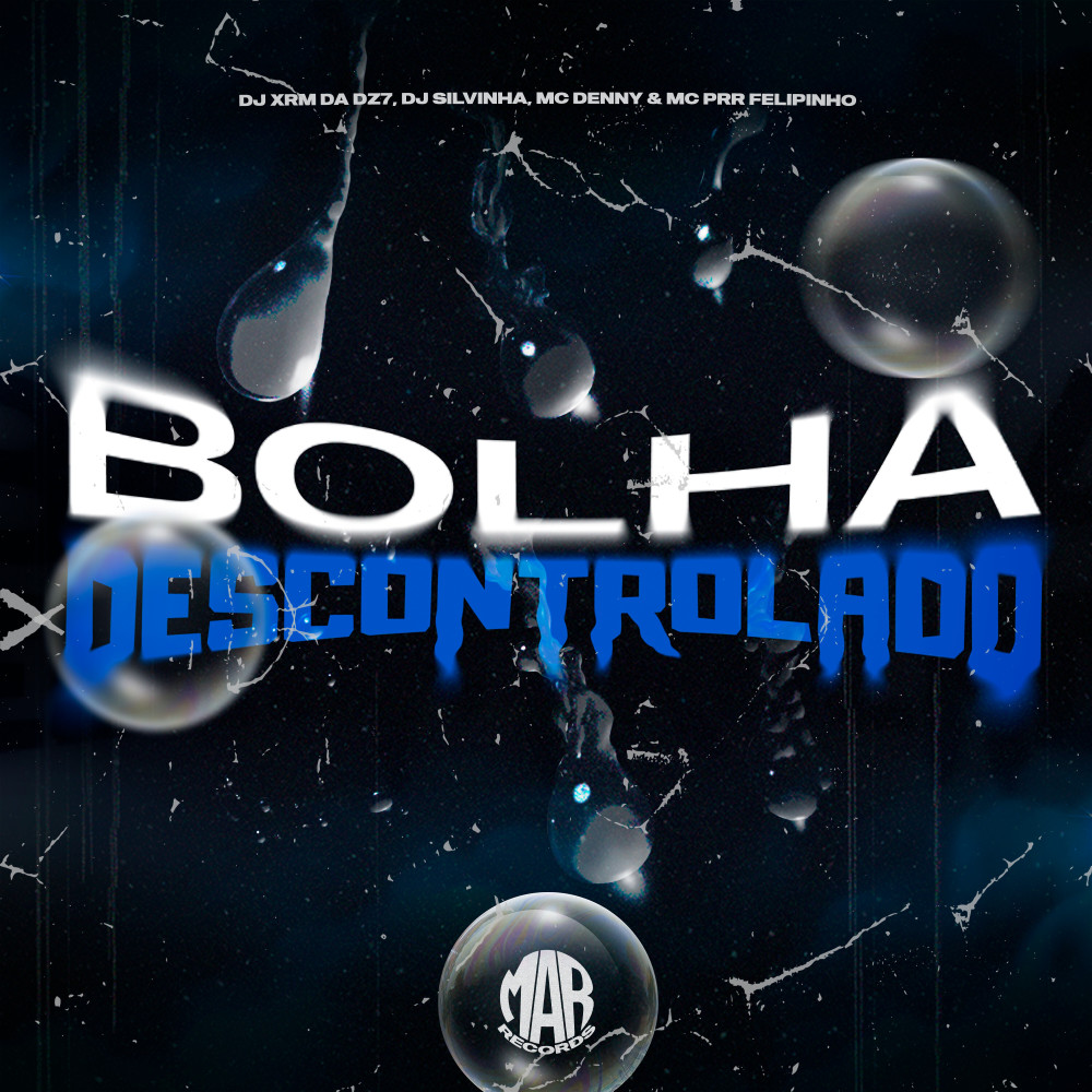 Bolha Descontrolado (feat. Mc Prr Felipinho) (Explicit)