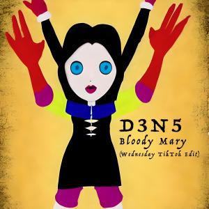 收聽D3N5的Bloody Mary (Wednesday TikTok Edit)歌詞歌曲