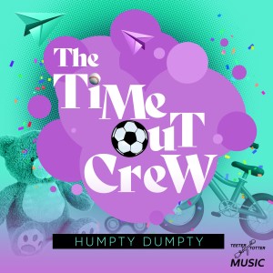 收聽The Time-Out Crew的Humpty Dumpty (Dio Extended Mix)歌詞歌曲