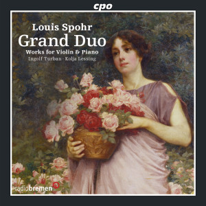 Ingolf Turban的專輯Spohr: Grand Duo - Works for Violin & Piano
