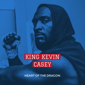 收聽King Kevin Casey的Heart of the Dragon歌詞歌曲