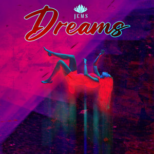 Listen to Dreams song with lyrics from Jems