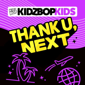 Kidz Bop Kids的專輯Thank U, Next