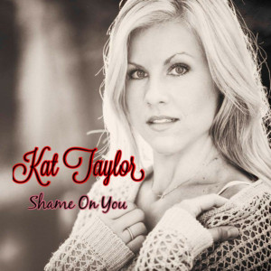 收聽Kat Taylor的Shame on You歌詞歌曲