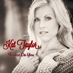 Kat Taylor的專輯Shame on You