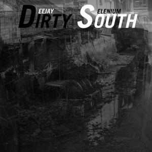 Dengarkan lagu Dirty South nyanyian Deejay Selenium dengan lirik