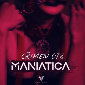 อัลบัม Maniatica (Explicit) ศิลปิน Crimen OTB