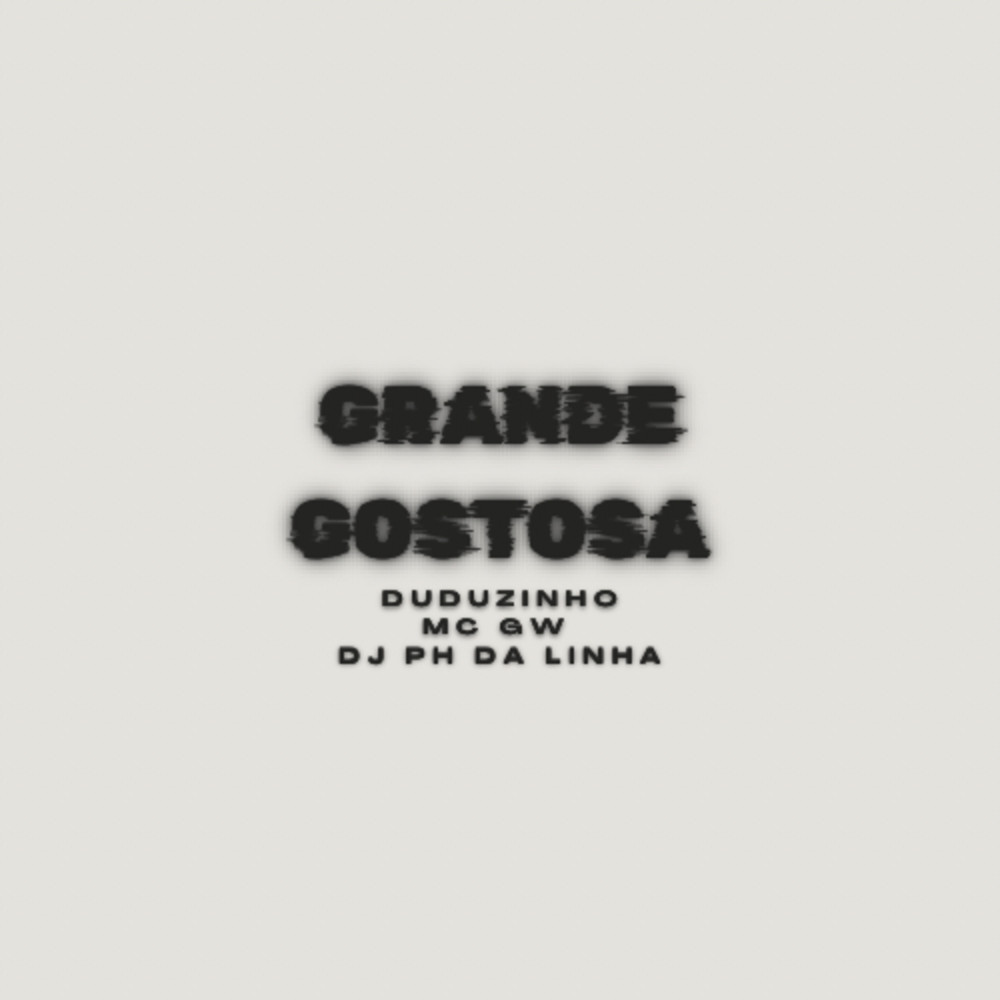 Grande Gostosa (Explicit)