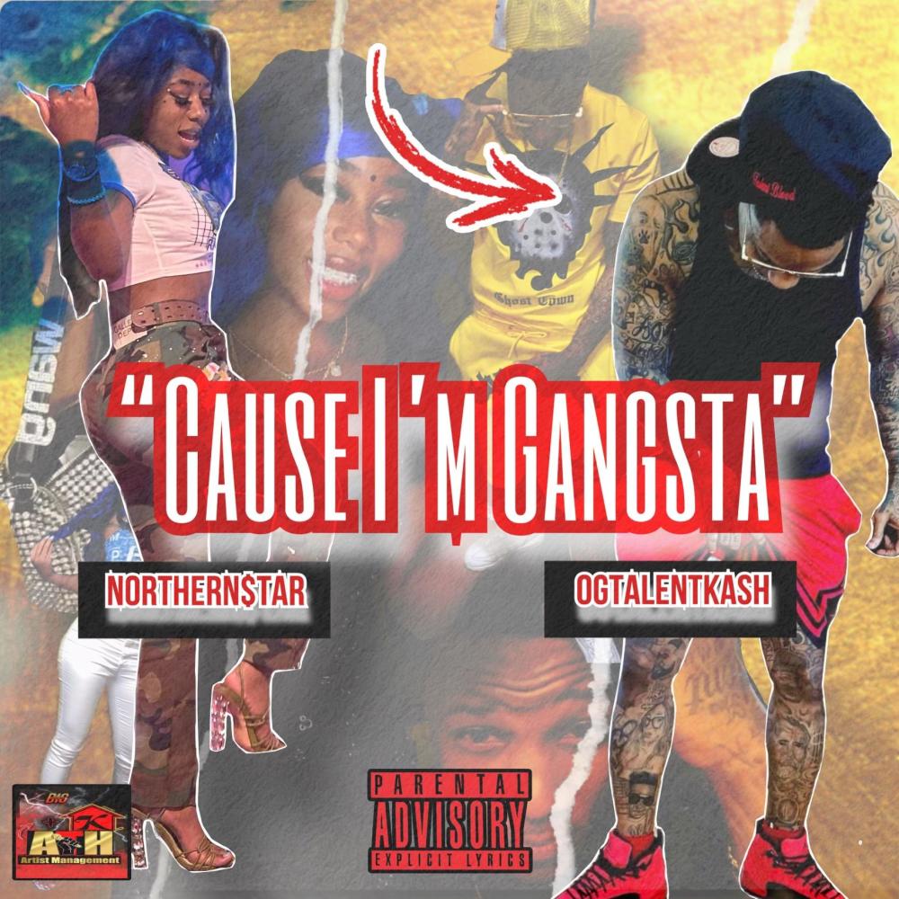Cause I'm Gangsta (feat. Northern $tar) (Explicit)