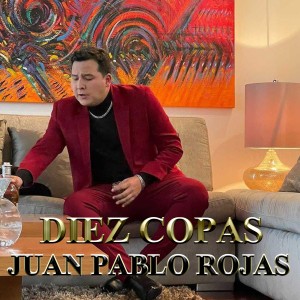 JUAN PABLO ROJAS的專輯Diez Copas
