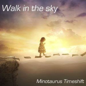 收聽Minotaurus-Timeshift的Walk in the Sky歌詞歌曲