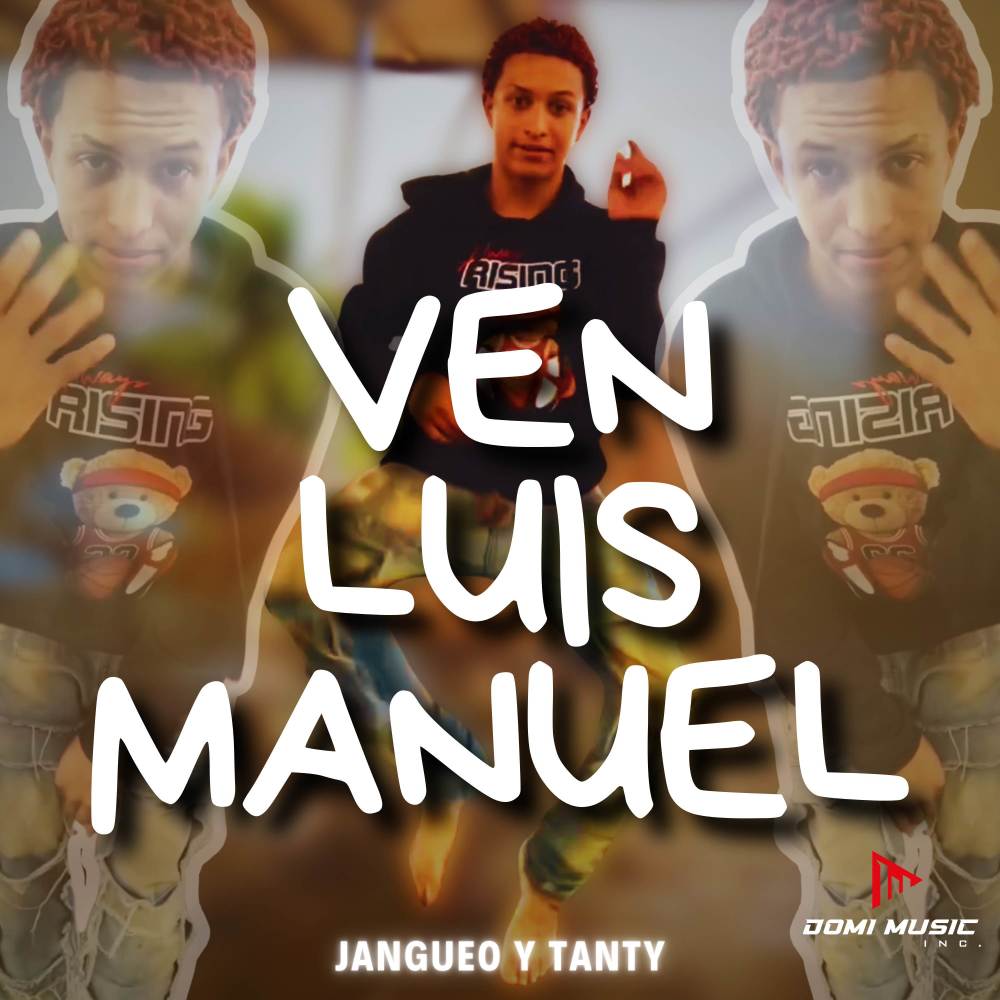 Ven Luis Manuel