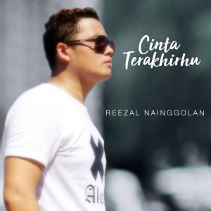 收听Reezal Nainggolan的Cinta Terakhirhu歌词歌曲