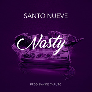 ดาวน์โหลดและฟังเพลง Nasty (Explicit) พร้อมเนื้อเพลงจาก Santo Nueve