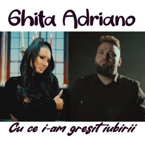 Listen to Cu ce i-am gresit iubirii song with lyrics from Ghita Adriano