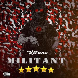 收聽Kitano的Kitano-Militant (Explicit)歌詞歌曲