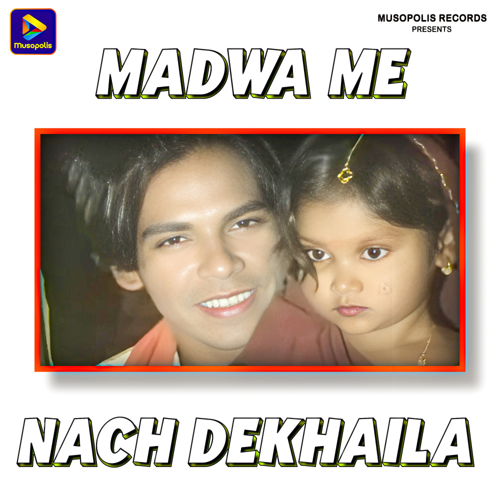 Madwa Me Nach Dekhaila