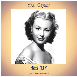 Mitzi Gaynor的专辑Mitzi (Remastered 2021, Ep)