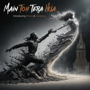 Listen to Main Toh Tera Hua song with lyrics from Honey