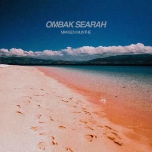 Dengarkan Ombak Searah lagu dari Mansen Munthe dengan lirik