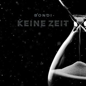 Listen to Keine Zeit (Explicit) song with lyrics from BONDI